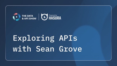 Exploring APIs with Sean Grove